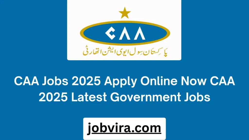 CAA Jobs 2025 Apply Online Now CAA 2025 Latest Government Jobs