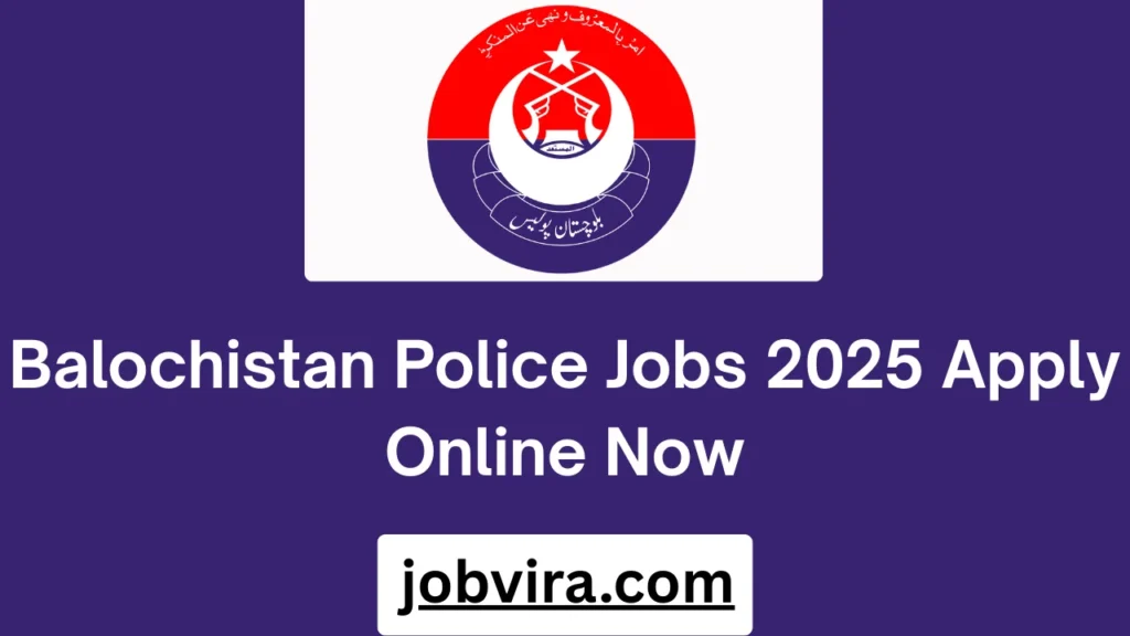 Balochistan Police Jobs 2025 Apply Online Now