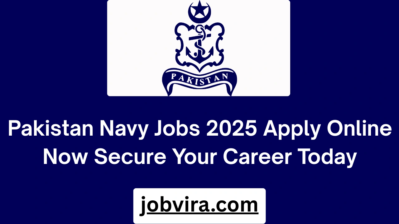 Pakistan Navy Jobs 2025 Apply Online Now Secure Your Career Today