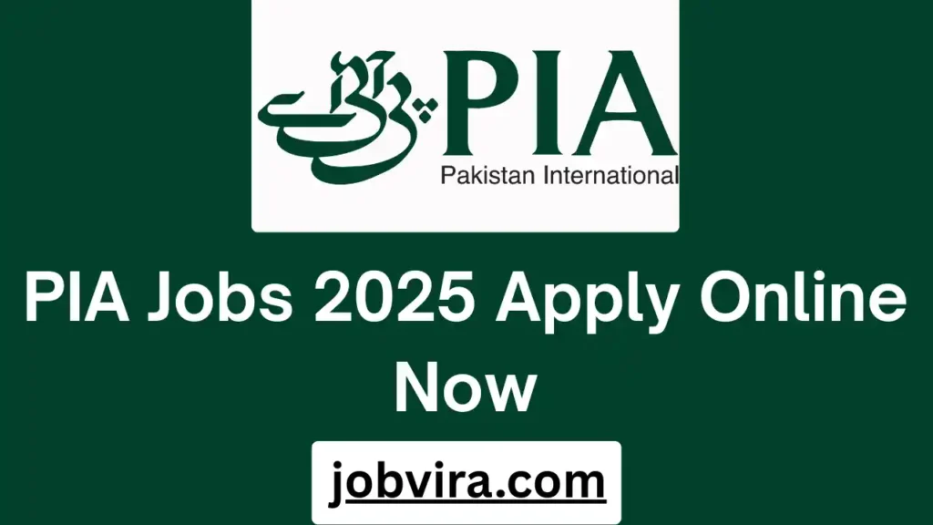 PIA Jobs 2025 Apply Online Now