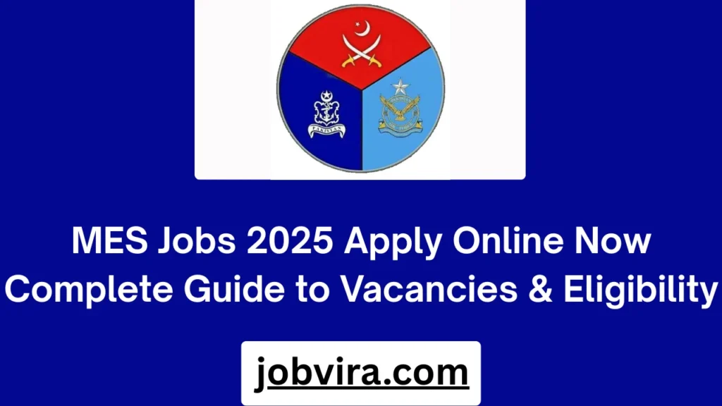 MES Jobs 2025 Apply Online Now Complete Guide to Vacancies & Eligibility
